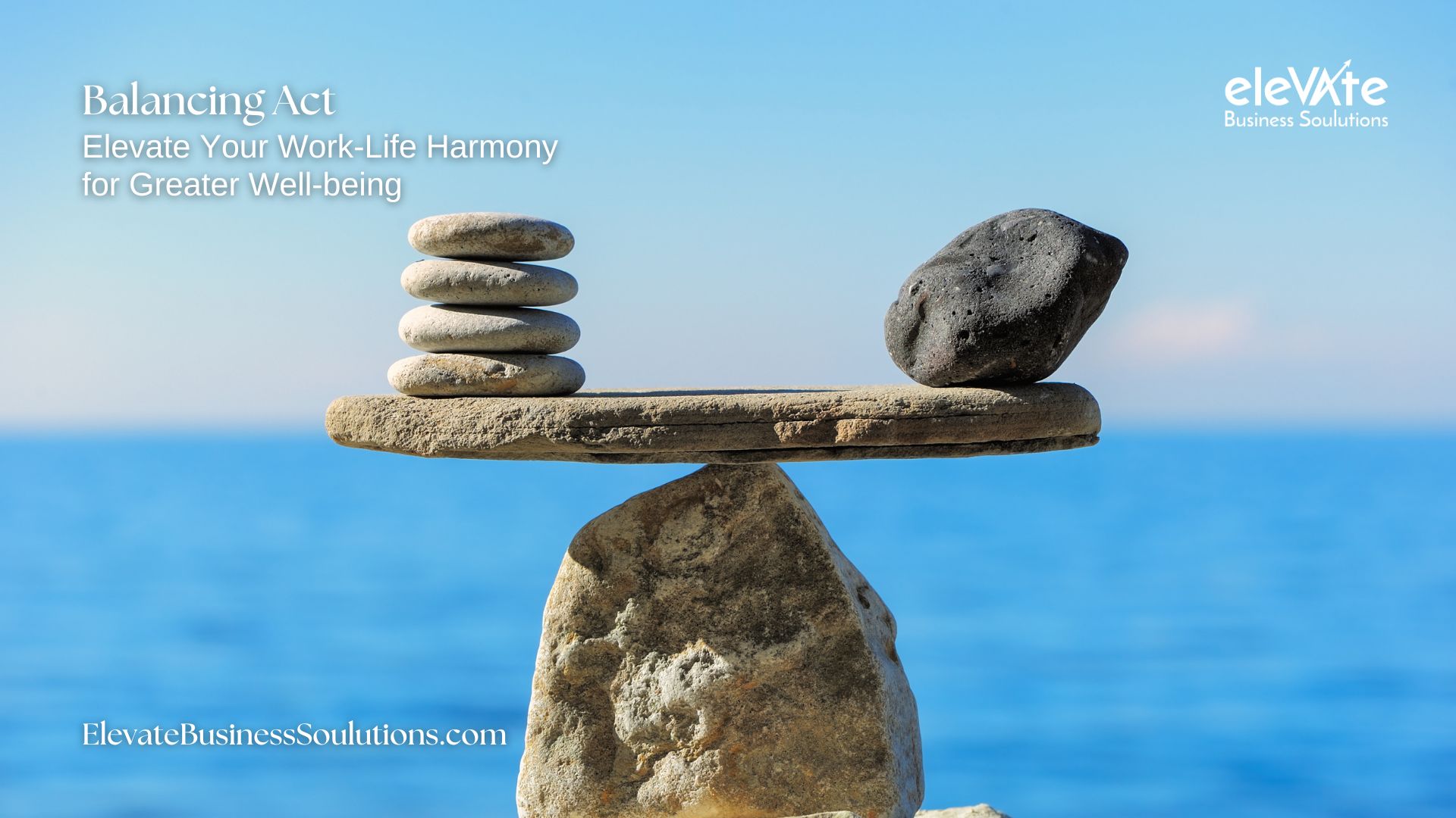 Balancing Act Elevate Your Work-Life Harmony for Greater Well-being_